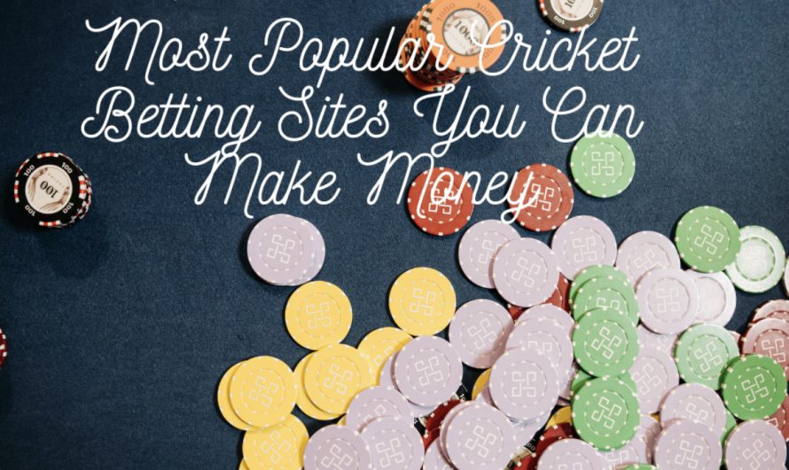 Most Popular Cricket Betting Sites You Can Make Money