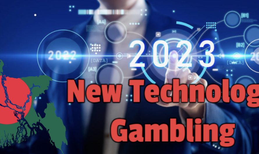 New Technology in Bangladesh Gambling Industry